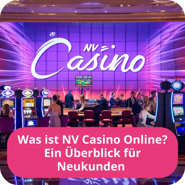 Was ist NV Casino Online? Ein Überblick für Neukunden