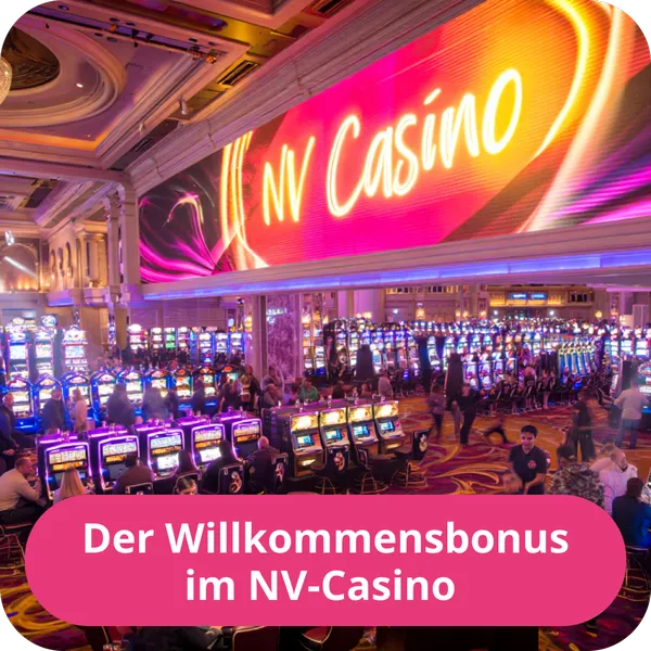 Der Willkommensbonus im NV-Casino
